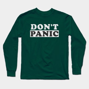 DON'T PANIC Long Sleeve T-Shirt